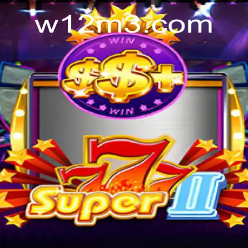 Descubra o Mundo de Aventuras de Super777II no W12M.com